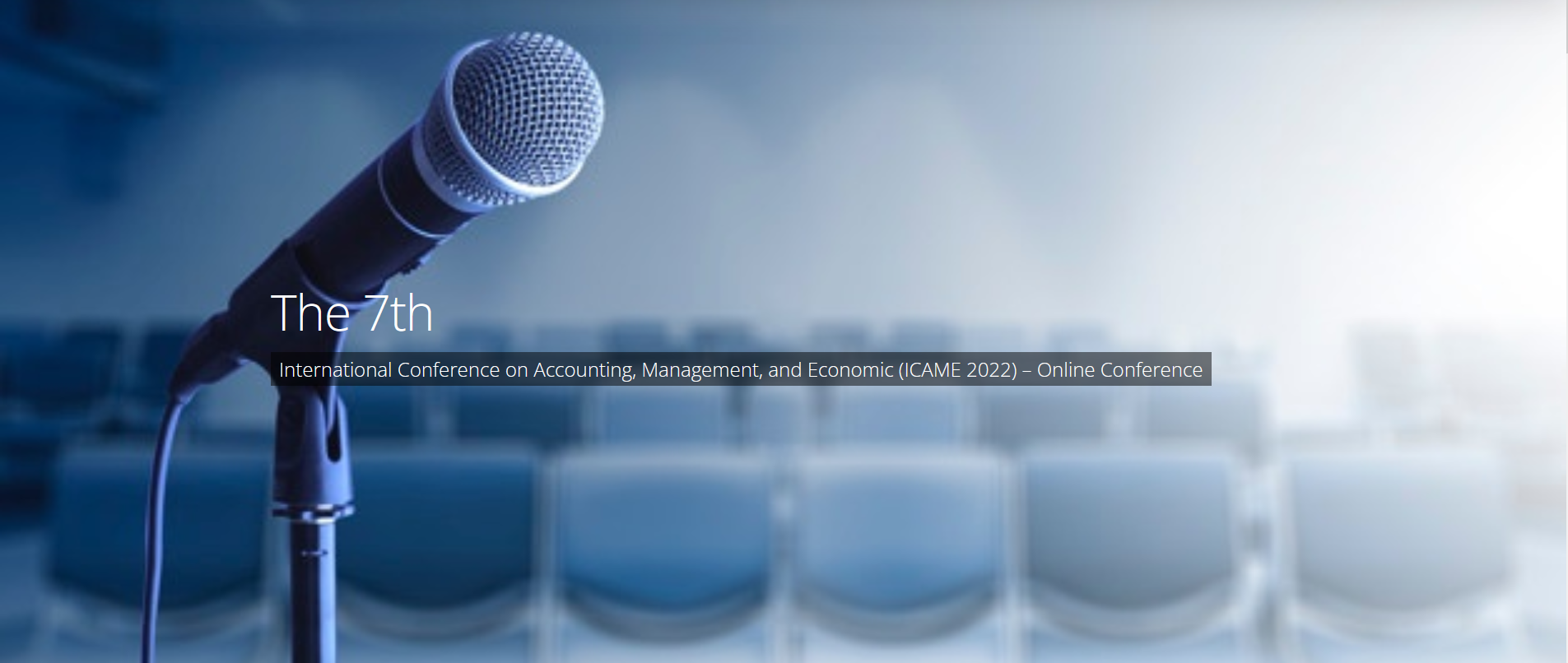 The 7th | International Conference on Accounting, Management, and Economic (ICAME 2022) – Online Conference